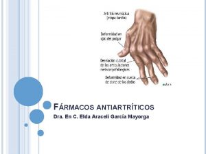 FRMACOS ANTIARTRTICOS Dra En C Elda Araceli Garca