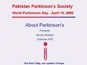 Pakistan Parkinsons Society World Parkinsons DayApril 10 2008