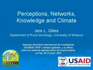 Perceptions Networks Knowledge and Climate Jere L Gilles Perceptions Networks Knowledge and Climate Jere L Gilles