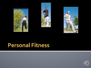 Personal Fitness Personal Fitness Physical Education course Improve