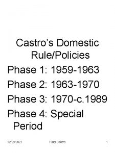 Castros Domestic RulePolicies Phase 1 1959 1963 Phase