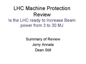 LHC Machine Protection Review Is the LHC ready