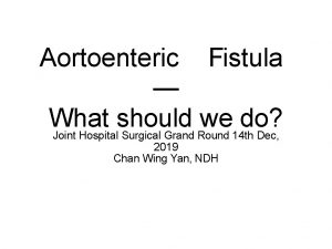 Aortoenteric Fistula What should we do Joint Hospital