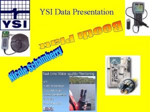 YSI Data Presentation Wouldnt it be great if