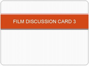 FILM DISCUSSION CARD 3 DROPIN CENTRE UNMET NEEDS