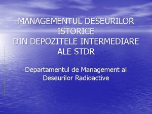 MANAGEMENTUL DESEURILOR ISTORICE DIN DEPOZITELE INTERMEDIARE ALE STDR