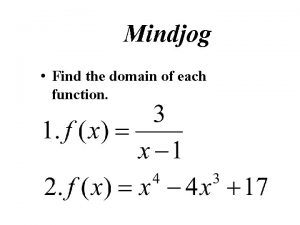 Mindjog Find the domain of each function Mindjog