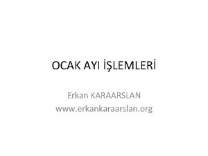 OCAK AYI LEMLER Erkan KARAARSLAN www erkankaraarslan org