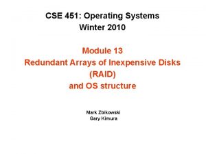 CSE 451 Operating Systems Winter 2010 Module 13