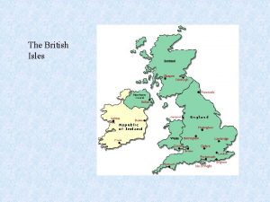 The British Isles England Wales Scotland Northern Ireland