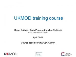 UKMOD training course Diego Collado Daria Popova Matteo