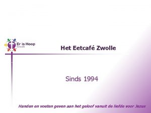 Het Eetcaf Zwolle Sinds 1994 Handen en voeten