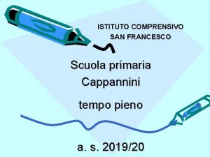 ISTITUTO COMPRENSIVO SAN FRANCESCO Scuola primaria Cappannini tempo