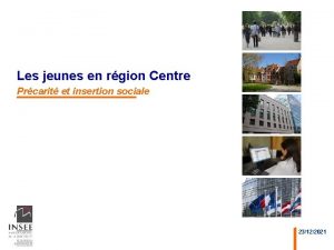 Les jeunes en rgion Centre Prcarit et insertion