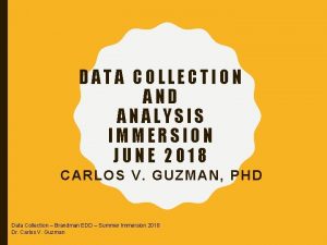 DATA COLLECTION AND ANALYSIS IMMERSION JUNE 2018 CARLOS