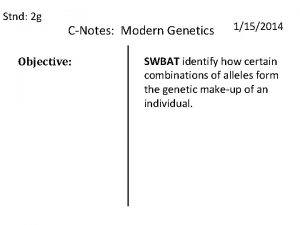 Stnd 2 g CNotes Modern Genetics Objective 1152014