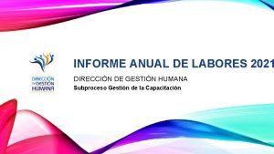 INFORME ANUAL DE LABORES 2021 DIRECCIN DE GESTIN