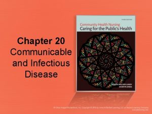 Chapter 20 Communicable and Infectious Disease Communicable Disease