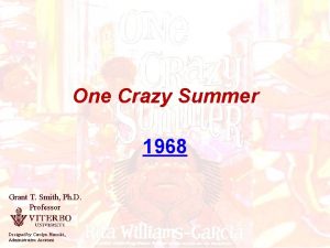 One Crazy Summer 1968 Grant T Smith Ph