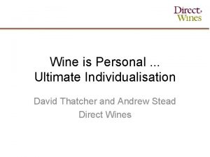 Wine is Personal Ultimate Individualisation David Thatcher and