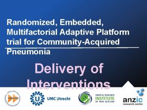 Randomized Embedded Multifactorial Adaptive Platform trial for CommunityAcquired