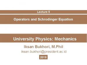 Lecture 5 Operators and Schrodinger Equation University Physics