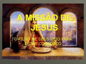A MISSO DE JESUS O FILHO DE DEUS