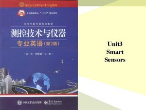 Unit 3 Smart Sensors Unit 3 Smart Sensors