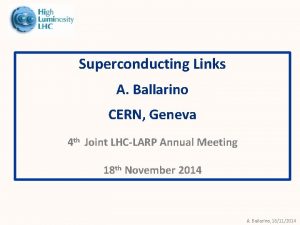 Superconducting Links A Ballarino CERN Geneva 4 th