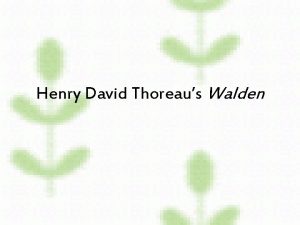 Henry David Thoreaus Walden Outline Introduction to Henry