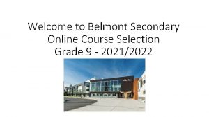 Welcome to Belmont Secondary Online Course Selection Grade