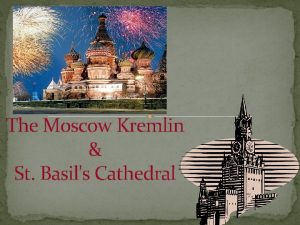 The Moscow Kremlin St Basils Cathedral Moscow Kremlin