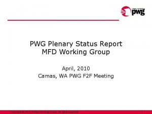 PWG Plenary Status Report MFD Working Group April