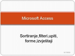 Microsoft Access Sortiranje filteri upiti forme izvjetaji 3172020