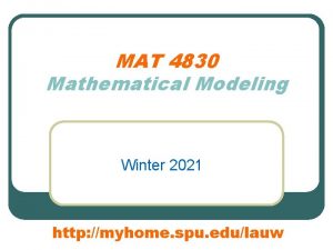 MAT 4830 Mathematical Modeling Winter 2021 http myhome