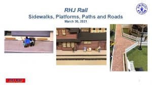 RHJ Rail Sidewalks Platforms Paths and Roads March