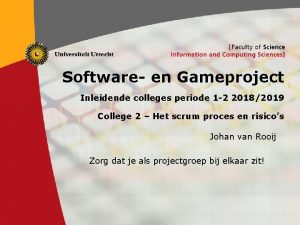 Software en Gameproject Inleidende colleges periode 1 2