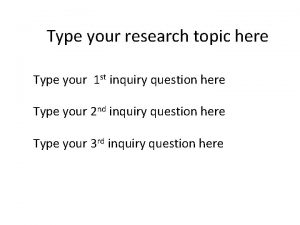 Type your research topic here Type your 1