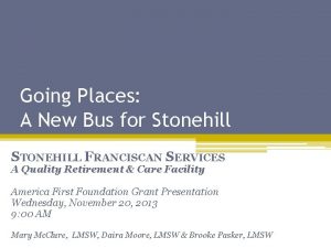 Going Places A New Bus for Stonehill STONEHILL