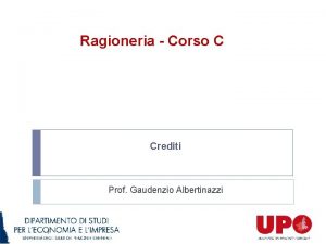 Ragioneria Corso C Crediti Prof Gaudenzio Albertinazzi 1