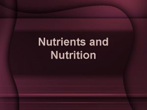 Nutrients and Nutrition Protein Functions Builds and repairs