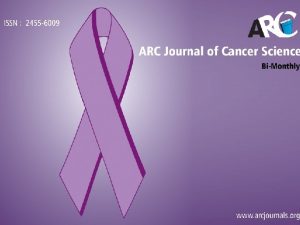 ARC Journal of Cancer Science About Journal ISSN