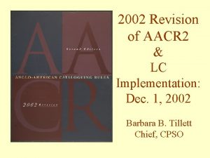 2002 Revision of AACR 2 LC Implementation Dec