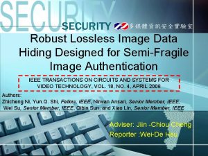 Robust Lossless Image Data Hiding Designed for SemiFragile