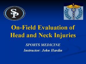 OnField Evaluation of Head and Neck Injuries SPORTS