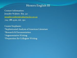 Honors English III Contact Information Jennifer Walters Rm