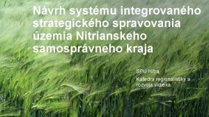 Nvrh systmu integrovanho strategickho spravovania zemia Nitrianskeho samosprvneho