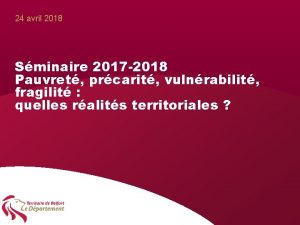 24 avril 2018 Sminaire 2017 2018 Pauvret prcarit