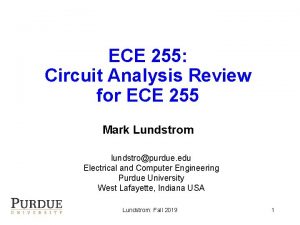 ECE 255 Circuit Analysis Review for ECE 255