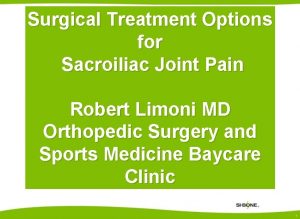 Surgical Treatment Options for Sacroiliac Joint Pain Robert